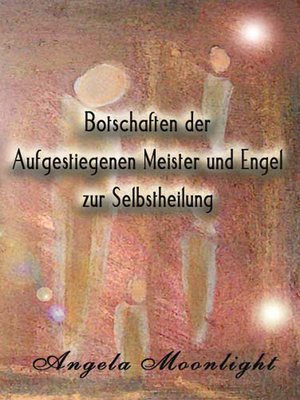 cover image of Botschaften der Aufgestiegenen Meister und Engel zur Selbstheilung